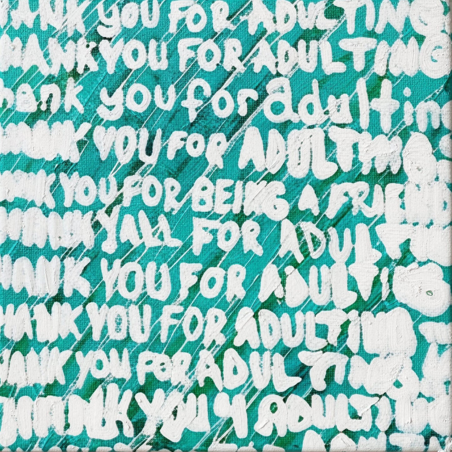 thank you for adulting - 16" x 20" Mixed Media on Canvas