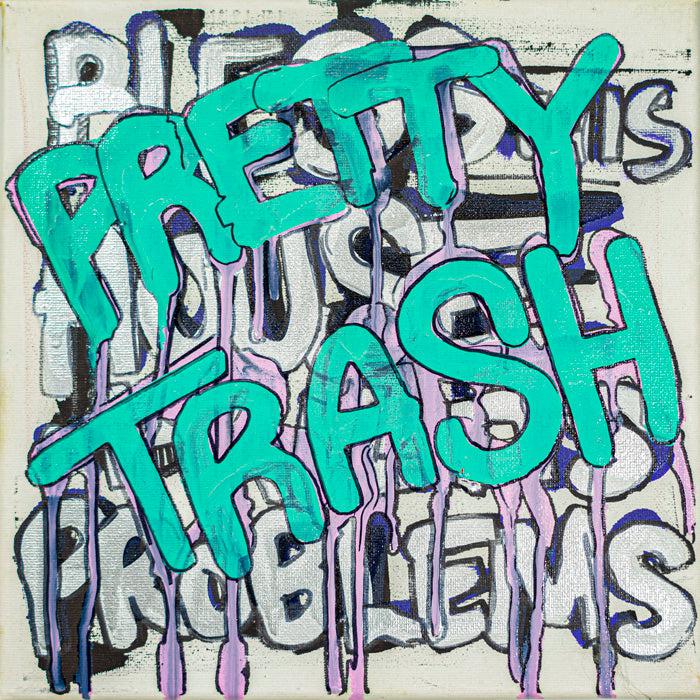 Pretty Trash - 10" x 10" Oil and Acrylic Paint on Canvas