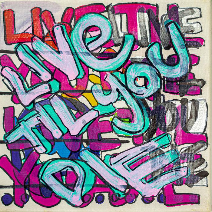 Live Til You Die - 10" x 10" Oil and Acrylic Paint on Canvas