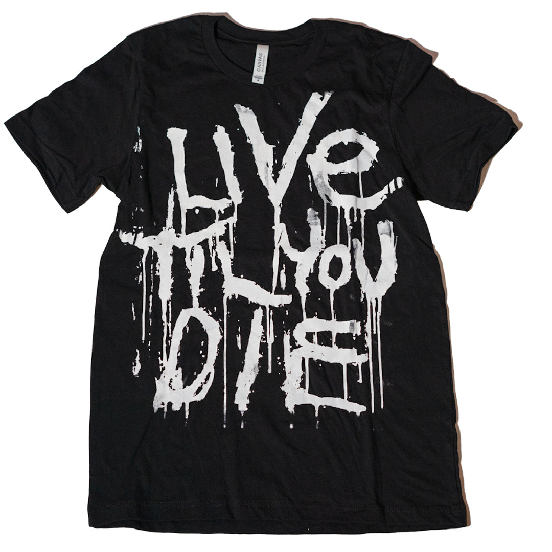 Live Til You Die - Screenprint on T-shirt