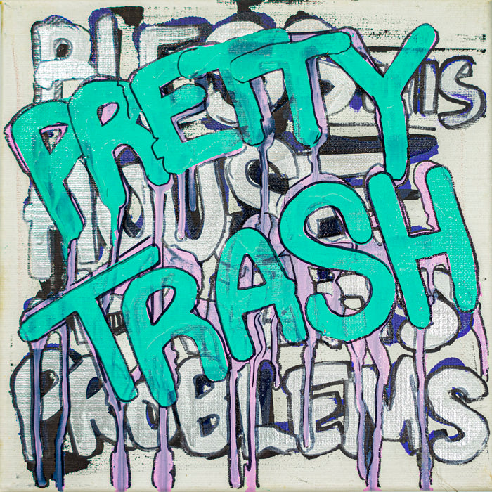 Pretty Trash - 10&quot; x 10&quot; Oil and Acrylic Paint on Canvas